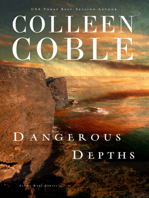 Title details for Dangerous Depths by Colleen Coble - Wait list